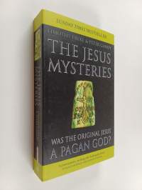The Jesus Mysteries : Was the 'original Jesus' a Pagan God?