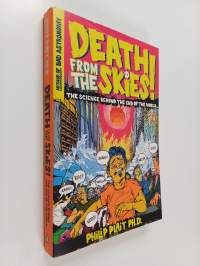 Death from the skies! : the science behind the end of the world