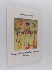 Iltapäivällä tulee mieleen lahoavia puistoja