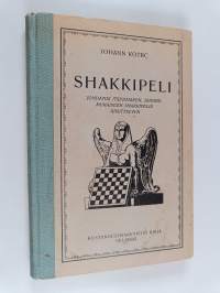 Shakkipeli - johdatus itsenäiseen, johdonmukaiseen shakkipelin käsittelyyn