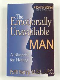 The Emotionally Unavailable Man - A Blueprint for Healing (Kääntökirja)