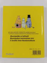 Muumilaakson tarinoita : Muumipeikko ja hattivatit ; Muumipeikon ensimmäinen talvi ; Ei kevättä ilman Nuuskamuikkusta