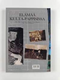 Elämää Kulta-Pappisissa : kuvia, kertomuksia ja tositarinoita
