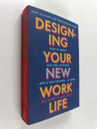 Designing your new work life - How to thrive and find happiness - and a new freedom - at work