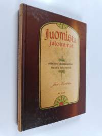 Juomista jaloimmat : väkevien alkoholijuomien historia ja valmistus