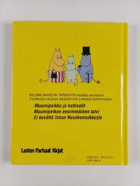 Muumilaakson tarinoita : Muumipeikko ja hattivatit ; Muumipeikon ensimmäinen talvi ; Ei kevättä ilman Nuuskamuikkusta