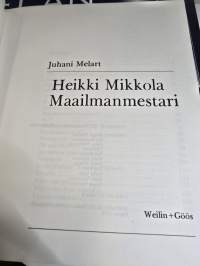 Heikki  Mikkola. Maailmanmestari.
