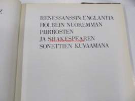 Renessanssin Englantia Holbein nuoremman piirrosten ja Shakespearen sonettien kuvaamana