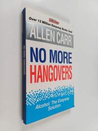 No More Hangovers - Alcohol: The easyway solution