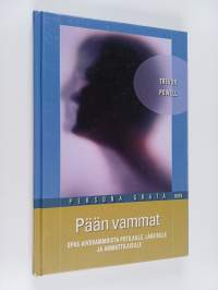 Pään vammat : opas aivovammoista potilaille, läheisille ja ammattilaisille