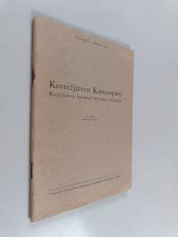 Kanneljärven kansanopisto  : karjalaisen kansansivistystyön tekijänä (tekijän omiste)