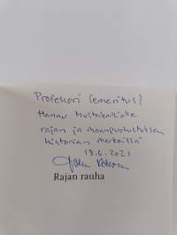 Rajan rauha - itäraja ja suojautumisen keinot 1490-1809 (signeerattu, tekijän omiste)