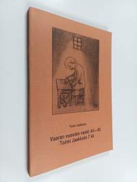 Vaaran vuosien vanki 44-45 : Toimi Jaakkola 7 kk
