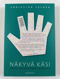 Näkyvä käsi : kohti yhteishyvän taloutta