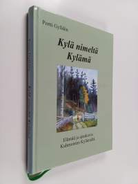 Kylä nimeltä Kylämä : elämää ja ajankuvia Kuhmoisten Kylämältä (signeerattu, tekijän omiste)