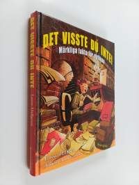 Det visste du inte! : märkliga fakta för nyfikna