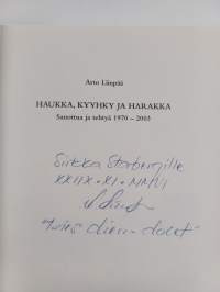 Haukka, kyyhky ja harakka : sanottua ja tehtyä 1970-2003 (signeerattu, tekijän omiste)