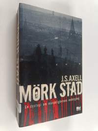 Mörk stad : en dystopi om mänsklighetens undergång