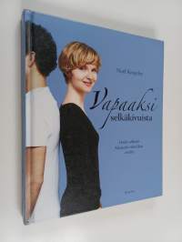 Vapaaksi selkäkivuista : johdatus Alexander-tekniikkaan - Hoida selkääsi Alexander-tekniikan avulla