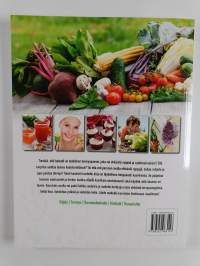 Kasvisten kiehtova maailma : parhaat ohjeet ja vinkit : viljely, terveys, kauneudenhoito, käsityöt, ruoanlaitto