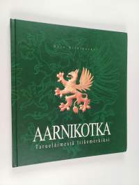 Aarnikotka : tarueläimestä liikemerkiksi