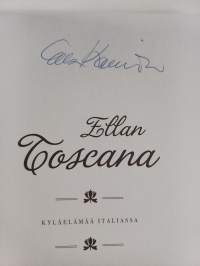 Ellan Toscana : kyläelämää Italiassa (signeerattu)