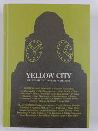 Keltainen kaupunki : kuvitettuja tarinoita Helsingistä = Yellow city : illustrated stories from Helsinki