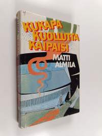 Kukapa kuollutta kaipaisi : rikosromaani