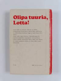 Olipa tuuria, Lotta!
