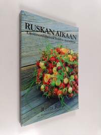 Ruskan aikaan - Luonnonläheisiä kukka-asetelmia