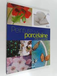 Peinture sur porcelaine d'hier et d'aujourd'hui - techniques et applications