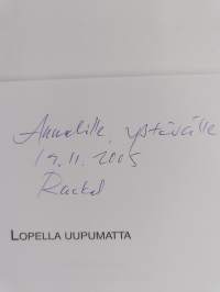 Lopella uupumatta (signeerattu)
