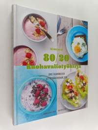 80/20 ruokavaliotyökirja : opas tasapainoiseen ja pysyvään ruokavalioon