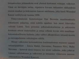 Haudatkaa sydämeni Wounded Kneehen. Lännen valloitus intiaanien näkökulmasta