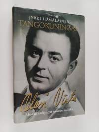 Tangokuningas Olavi Virta : mestari särkyneen toiveen kadulla (signeerattu, tekijän omiste)