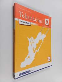 Tekstitaituri 9E : äidinkieli ja kirjallisuus - Tehtäväkirja