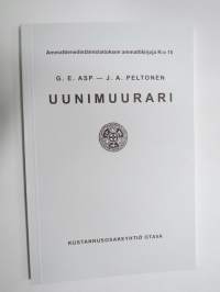 Uunimuurari - käsikirja uunintekijöille, rakennusmestareille ja rakennustekniikan opiskelijoille (KOPIO - NÄKÖISPAINOS)