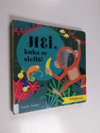 Hei, kuka se siellä! Viidakossa