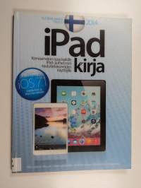 iPad kirja : korvaamaton opas kaikille iPad- ja iPad mini -taulutietokoneiden käyttäjille - Korvaamaton opas kaikille iPad- ja iPad mini -taulutietokoneiden käytt...