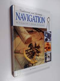 Traditional and electronic navigation : an introduction to methods and equipment
