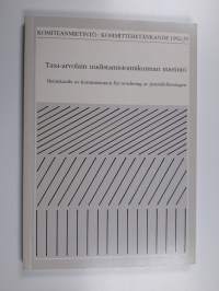 Tasa-arvolain uudistamistoimikunnan mietintö = Betänkande av kommissionen för revidering av jämställdhetslagen