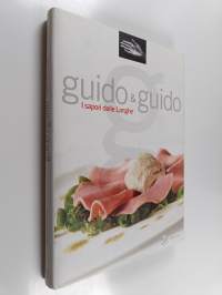 Guido &amp; Guido. I sapori delle Langhe