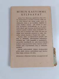 Mihin kasvimme kelpaavat 1-2 ;  Kevään ja alkukesän kasvit ja Kesän ja syksyn kasvit