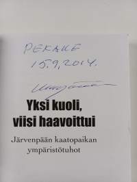 Yksi kuoli, viisi haavoittui : Järvenpään kaatopaikan ympäristötuhot (signeerattu, tekijän omiste)