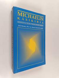 Michaelin käsikirja : kanavoitua tietoa itsensä ymmärtämiseen