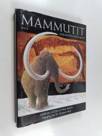 Mammutit : jääkauden jättiläiset