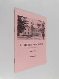 Ylihärmän yhteiskoulu (5-luokkainen keskikoulu) : Kertomus lukuvuodesta 1962-1963 XVII