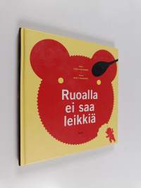 Ruoalla ei saa leikkiä