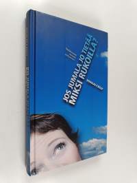 Jos Jumala jo tietää, miksi rukoilla?