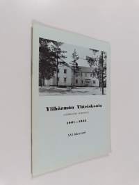 Ylihärmän yhteiskoulu (4-luokkainen keskikoulu) : Kertomus lukuvuodesta 1961-1962 XVI